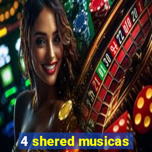 4 shered musicas