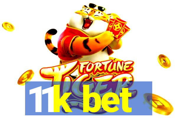 11k bet