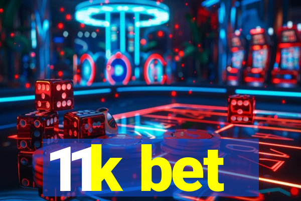 11k bet