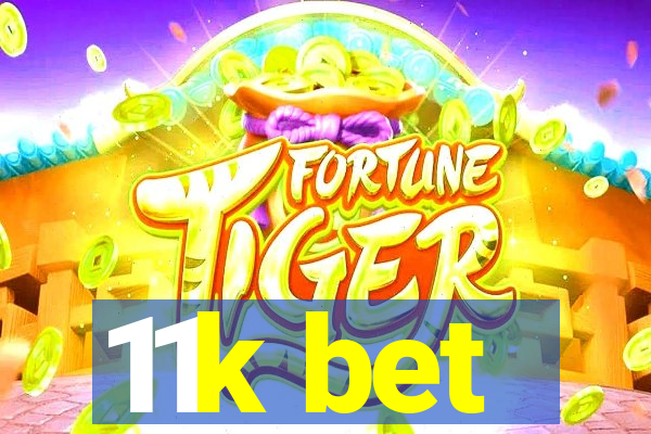 11k bet