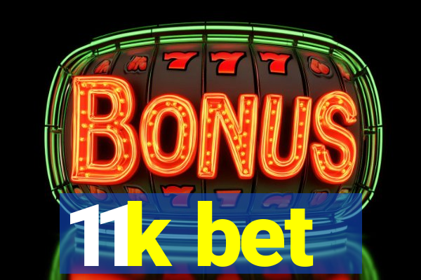 11k bet