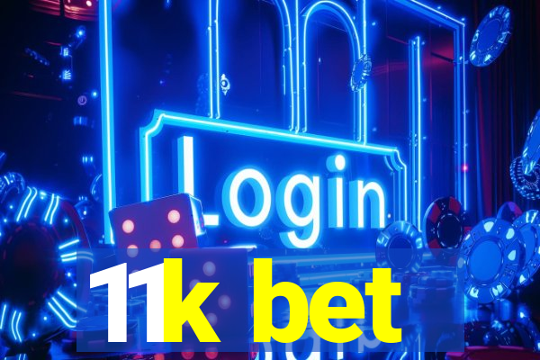 11k bet