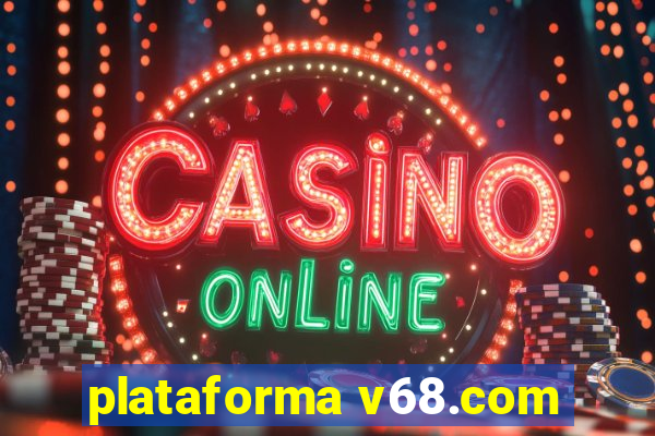 plataforma v68.com