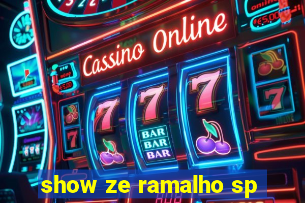 show ze ramalho sp