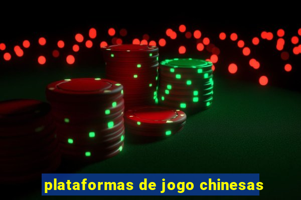 plataformas de jogo chinesas