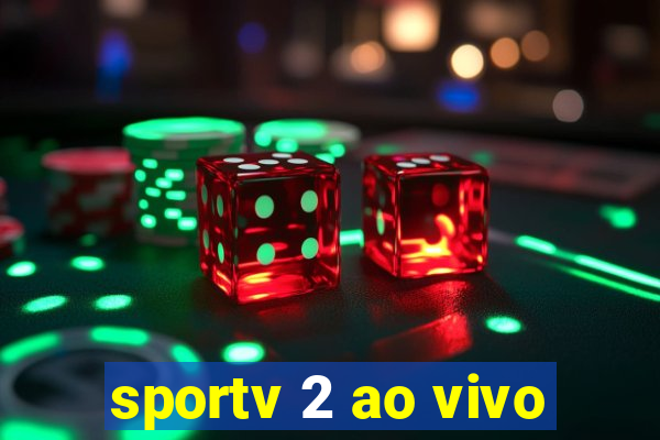 sportv 2 ao vivo