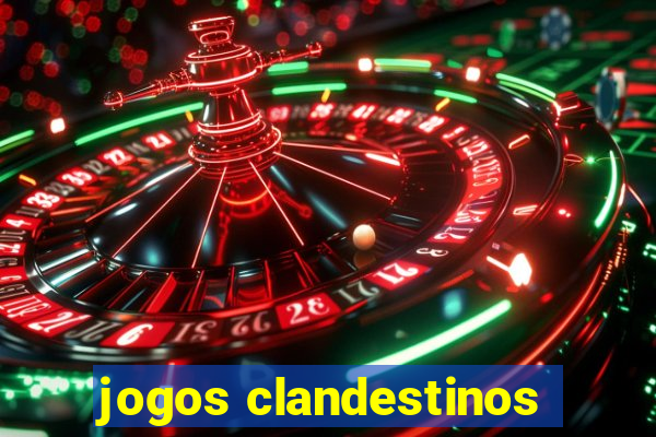 jogos clandestinos