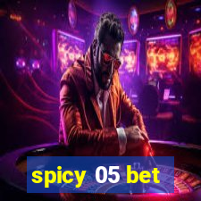 spicy 05 bet