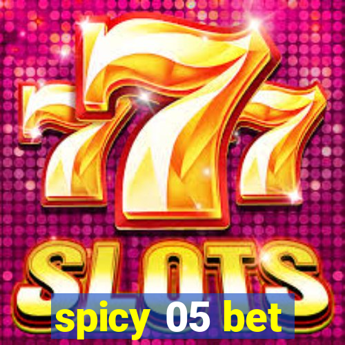 spicy 05 bet