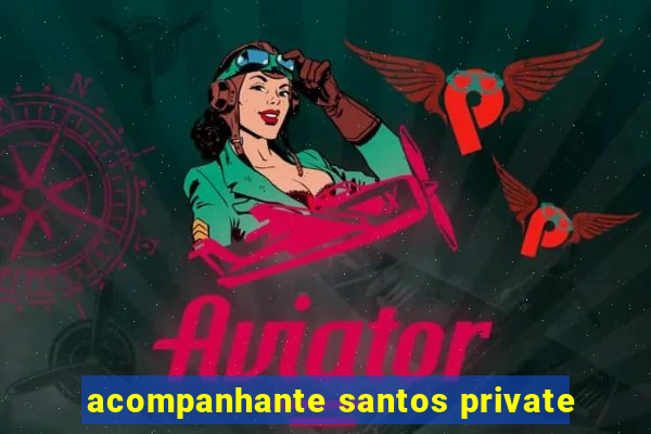 acompanhante santos private