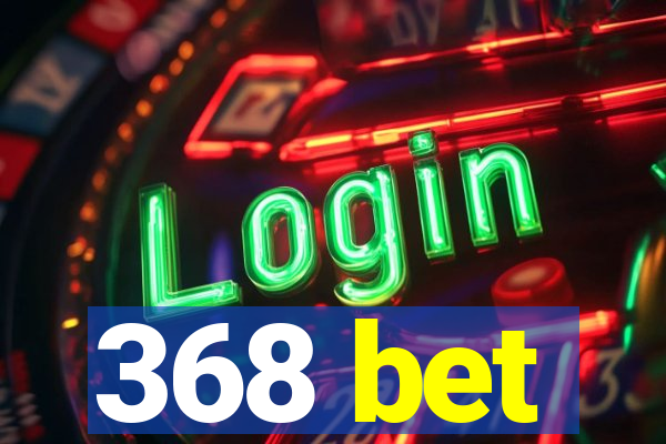 368 bet