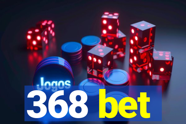 368 bet