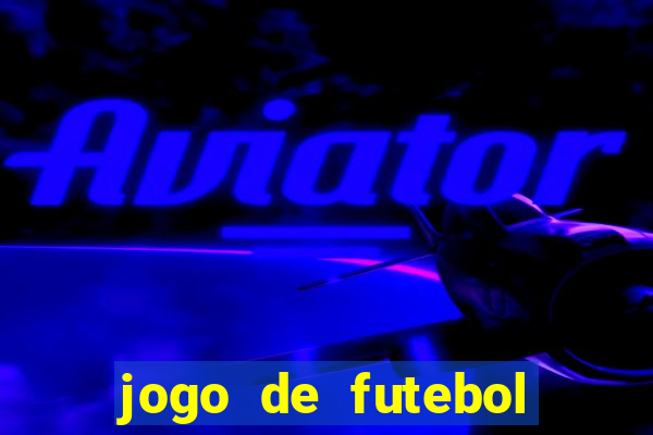 jogo de futebol com dinheiro infinito