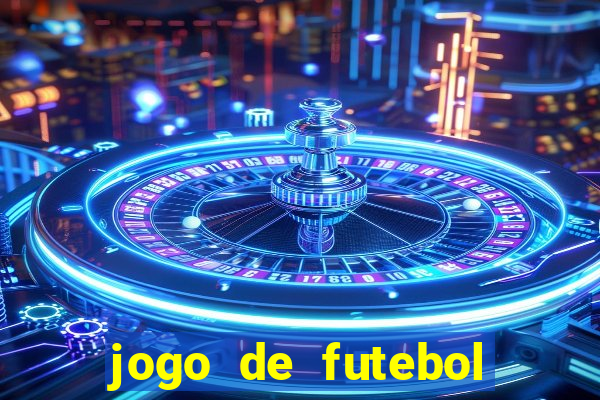 jogo de futebol com dinheiro infinito