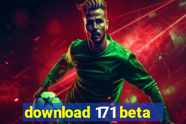 download 171 beta