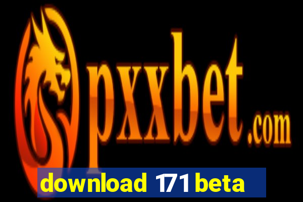 download 171 beta