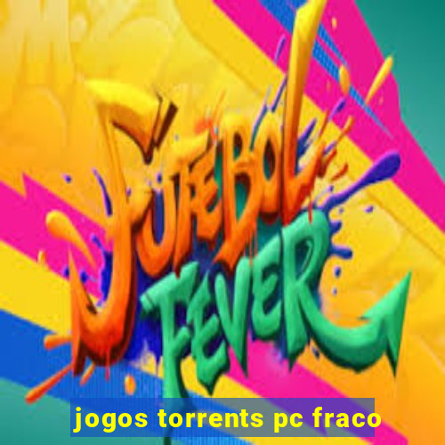 jogos torrents pc fraco