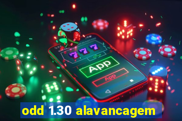 odd 1.30 alavancagem