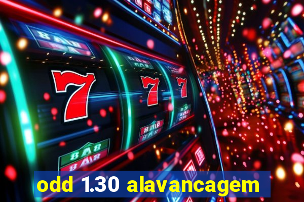 odd 1.30 alavancagem