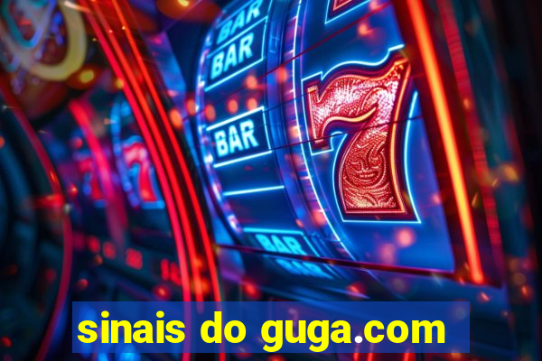 sinais do guga.com