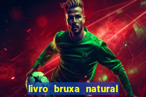 livro bruxa natural pdf gratis