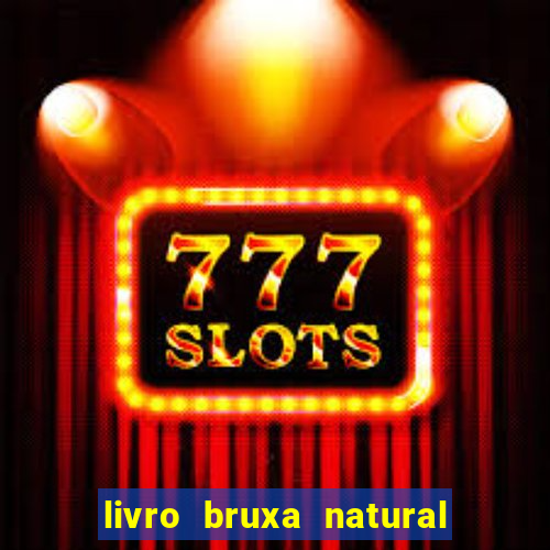 livro bruxa natural pdf gratis