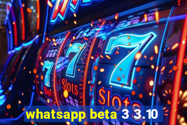 whatsapp beta 3 3.10