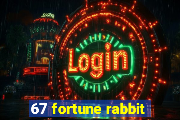 67 fortune rabbit