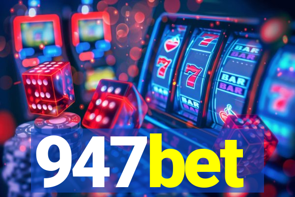 947bet