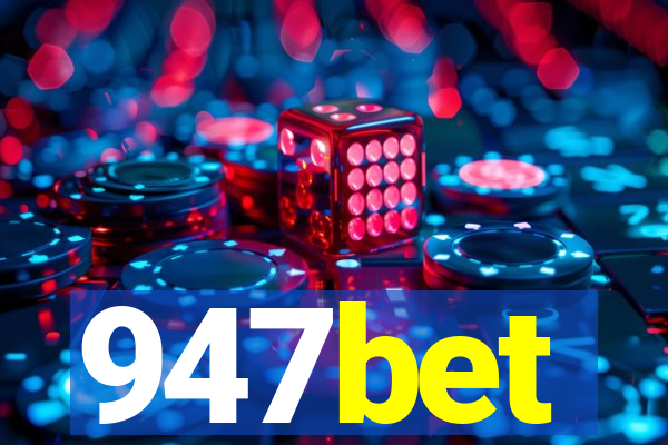 947bet