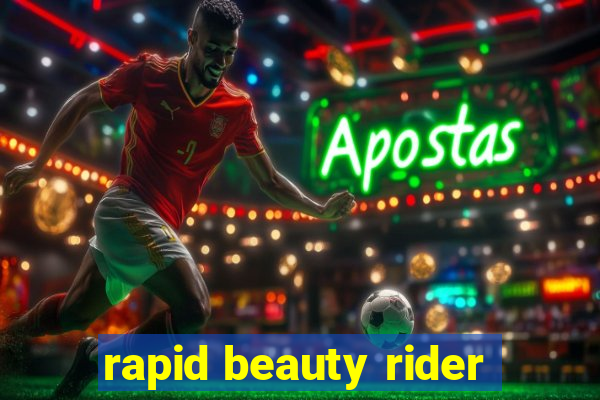 rapid beauty rider