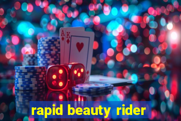 rapid beauty rider