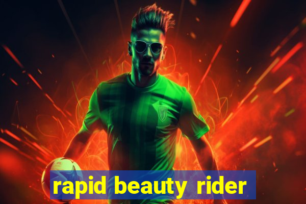 rapid beauty rider