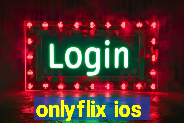 onlyflix ios