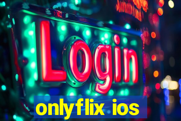 onlyflix ios