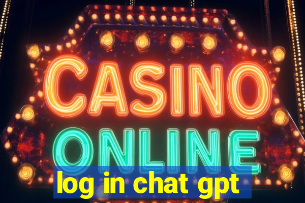 log in chat gpt