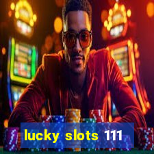 lucky slots 111