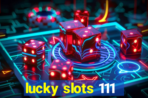 lucky slots 111