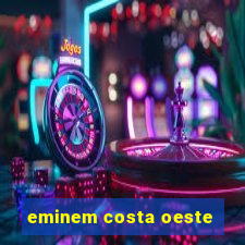 eminem costa oeste