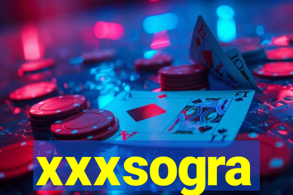 xxxsogra