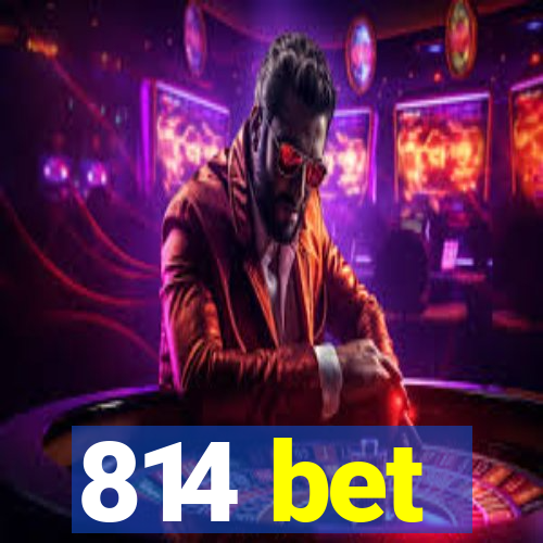 814 bet