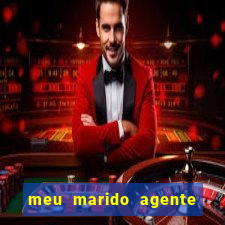 meu marido agente secreto dublado online