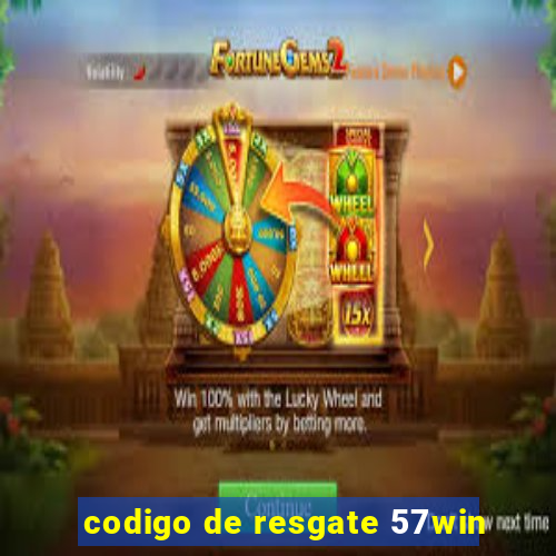 codigo de resgate 57win