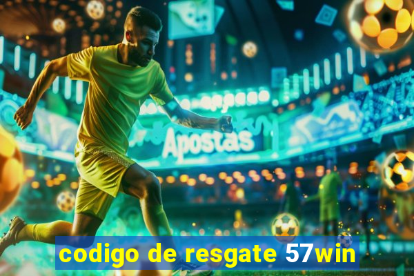 codigo de resgate 57win