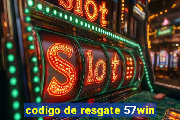 codigo de resgate 57win