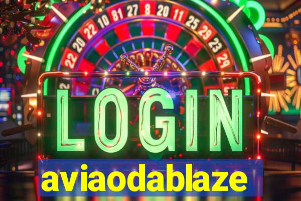 aviaodablaze