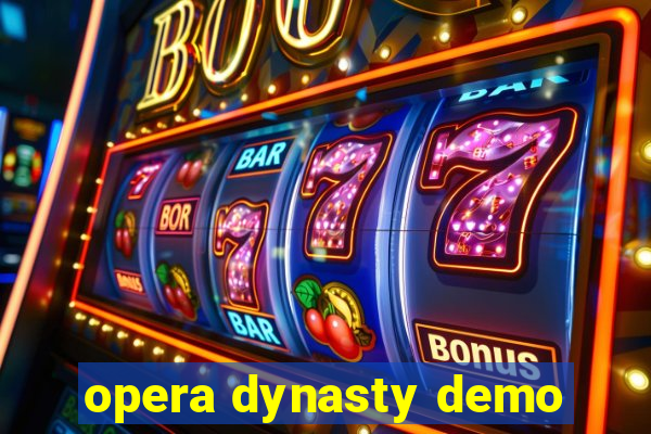 opera dynasty demo