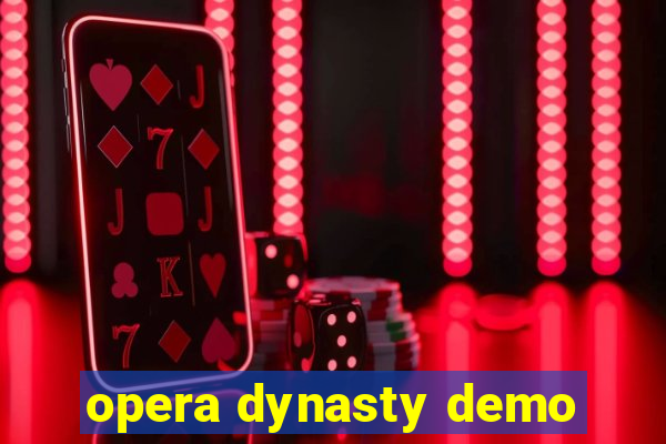 opera dynasty demo