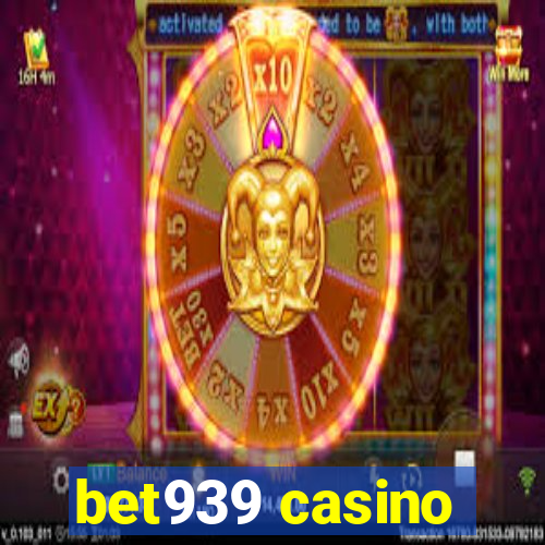 bet939 casino