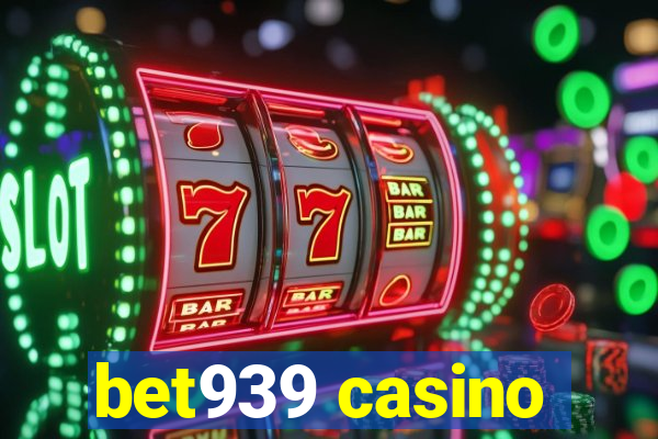 bet939 casino